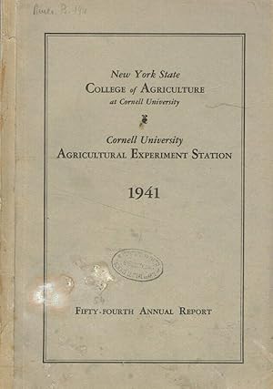 Bild des Verkufers fr New York State College of Agriculture at Cornell University Cornell University Agricultural experiment station. Fifty-fourth annual report 1941 zum Verkauf von Biblioteca di Babele