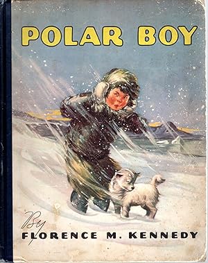 Bild des Verkufers fr Polar Boy: Being the Story of Arklio.a Little Eskimo Boy Who Lives in Greenland zum Verkauf von Dorley House Books, Inc.