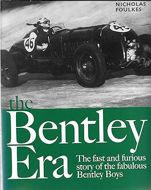 Imagen del vendedor de the BENTLEY ERA The fast and furious story of the fabulous Bentley Boys a la venta por Robin Peake