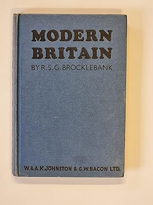 Modern Britain With 8 Illustrations from photographs 72 sketch maps diagrams in the text 230 exer...