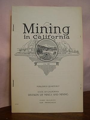 MINING IN CALIFORNIA; CHAPTER OF REPORT XXV OF THE STATE MINERALOGIST COVERING MINING IN CALIFORN...