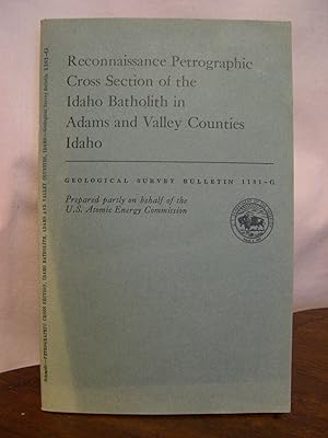 RECONNAISSANCE PETROGRAPHIC CROSS SECTION OF THE IDAHO BATHOLITH IN ADAMS AND VALLEY COUNTIES, ID...