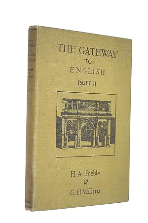 Bild des Verkufers fr The Gateway To English Part II - Treating of Grammar and The Simple Essay zum Verkauf von M Godding Books Ltd