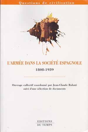 Imagen del vendedor de L'arme Dans La socit Espagnole 1808-1936 a la venta por Librairie du Bacchanal