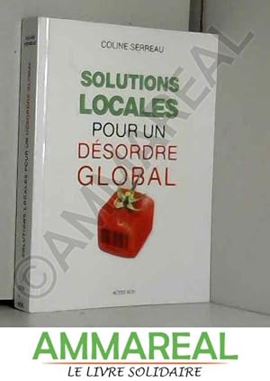 Image du vendeur pour Solutions locales pour un dsordre global mis en vente par Ammareal