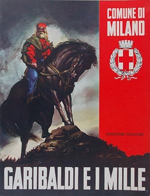 Garibaldi e i Mille. Nel centenario del 1860