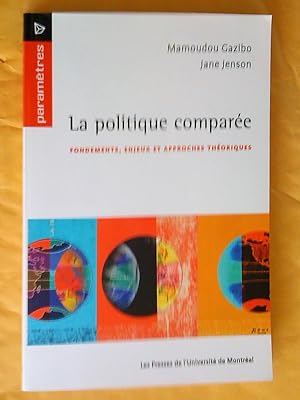 Bild des Verkufers fr La politique compare: fondements, enjeux et approches thoriques zum Verkauf von Claudine Bouvier