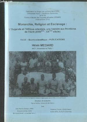 Bild des Verkufers fr Monarchie, Religion et Esclavage :L'Ouganda et l'Afrique orientale, une histoire aux frontires de l'crit (XVIIIme - XXme sicle) Volume 3 : Oeuvres scientifiques - Publications zum Verkauf von Le-Livre