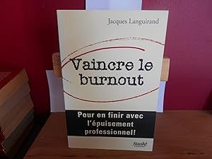 Seller image for Vaincre le burnout. Pour en finir avec l'puisement professionnel ! for sale by La Bouquinerie  Dd