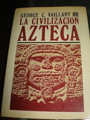 La Civilización Azteca. Origen, grandeza y decadencia. Nueva edición