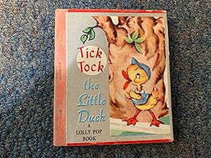 Seller image for TICK TOCK THE LITTLE DUCK A LOLLY POP BOOK for sale by Betty Mittendorf /Tiffany Power BKSLINEN