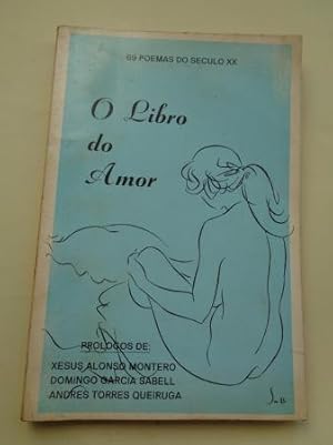 Bild des Verkufers fr O libro do amor. 69 poemas do sculo XX zum Verkauf von GALLAECIA LIBROS