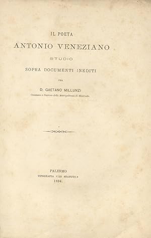 Bild des Verkufers fr IL POETA ANTONIO VENEZIANO. Studio sopra documenti inediti. zum Verkauf von studio bibliografico pera s.a.s.