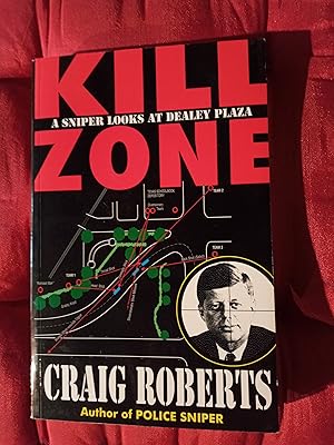 Kill Zone: A Sniper Looks at Dealey Plaza