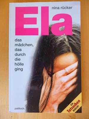 Seller image for Ela. Das Mdchen das durch die Hlle ging. for sale by Versandantiquariat Harald Gross