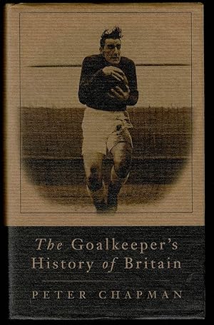 Seller image for The Goalkeeper?s History of Britain for sale by Lazy Letters Books