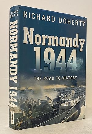 Bild des Verkufers fr Normandy 1944: The Road to Victory zum Verkauf von Peninsula Books