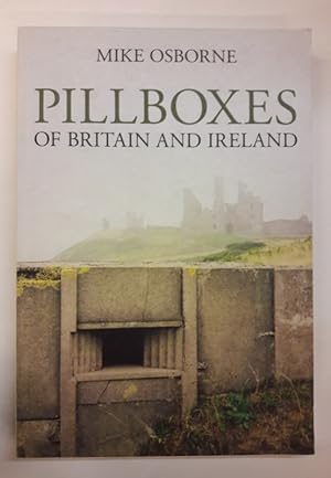 Bild des Verkufers fr Pillboxes of Britain and Ireland. zum Verkauf von Der Buchfreund