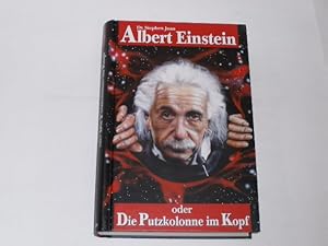 Bild des Verkufers fr Albert Einstein. oder Die Putzkolonne im Kopf zum Verkauf von Der-Philo-soph