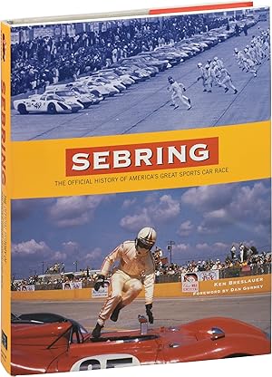 Sebring: The Official History of America's Great Sports Car Race (First Edition)