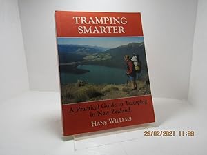 Tramping Smarter: a Practical Guide To Tramping in New Zealand