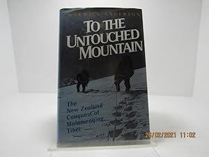 To the Untouched Mountain/New Zealand conquest of Molamenqing Tibet