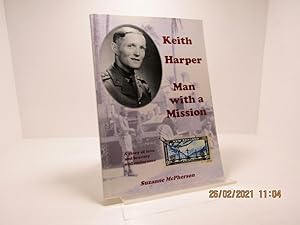Keith Harper man with a mission : a story of love and bravery and Endurance