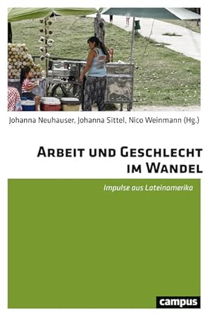 Bild des Verkufers fr Arbeit und Geschlecht im Wandel Impulse aus Lateinamerika zum Verkauf von Bunt Buchhandlung GmbH