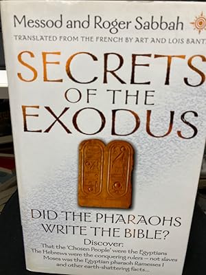 Image du vendeur pour Secrets of the Exodus: Did the Pharaohs Write the Bible? mis en vente par bookmarathon