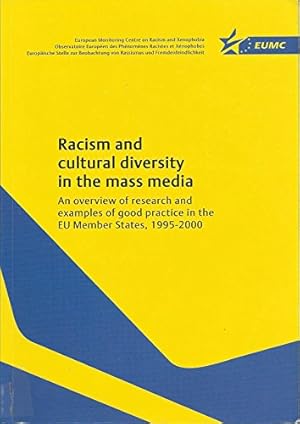 Bild des Verkufers fr Racism and Cultural Diversity in the Mass Media: An Overview of Research and Examples of Good Practice in the Eu Member States, 1995-2000 zum Verkauf von nika-books, art & crafts GbR