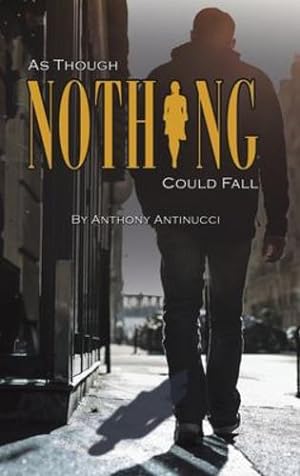 Immagine del venditore per As Though Nothing Could Fall by Antinucci, Anthony [Hardcover ] venduto da booksXpress