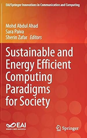 Bild des Verkufers fr Sustainable and Energy Efficient Computing Paradigms for Society (EAI/Springer Innovations in Communication and Computing) [Hardcover ] zum Verkauf von booksXpress