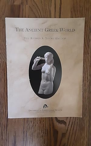 Seller image for The Ancient Greek World: The Rodney S. Young Gallery for sale by Lyon's Den Mystery Books & More