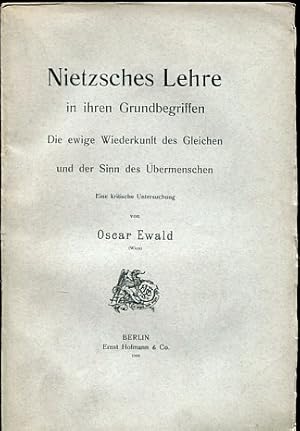 Bild des Verkufers fr Nietzsches Lehre in ihren Grundbegriffen - Die ewige Wiederkunft des Gleichen und der Sinn des bermenschen. Eine kritische Untersuchung von Oscar Ewald. zum Verkauf von Antiquariat Buchseite