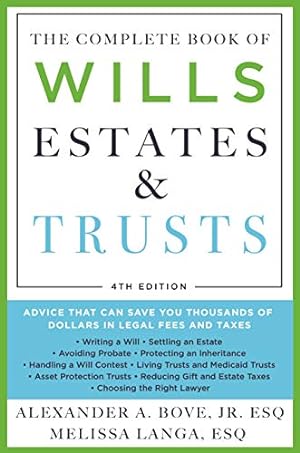 Imagen del vendedor de The Complete Book of Wills, Estates & Trusts (4th Edition): Advice That Can Save You Thousands of Dollars in Legal Fees and Taxes by Bove Jr. Esq., Alexander A. [Paperback ] a la venta por booksXpress