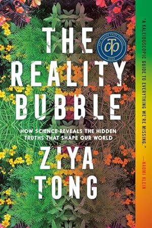 Seller image for The Reality Bubble: How Science Reveals the Hidden Truths that Shape Our World by Tong, Ziya [Paperback ] for sale by booksXpress