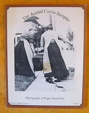 The Asahel Curtis Sampler: Photographs of Puget Sound Past