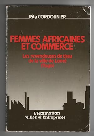 Femmes Africaines Et Commerce Les Revendeuses De Tissu De La Ville De Lome , Togo (French Edition)