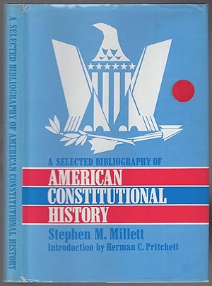 Bild des Verkufers fr A Selected Bibliography of American Constitutional History zum Verkauf von Between the Covers-Rare Books, Inc. ABAA