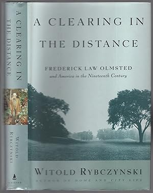 Imagen del vendedor de A Clearing In The Distance: Frederick Law Olmsted and America in the Nineteenth Century a la venta por Between the Covers-Rare Books, Inc. ABAA