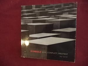 Seller image for Symbols. War, Conflict, Protest. Signed by the author. History Witnessed. for sale by BookMine