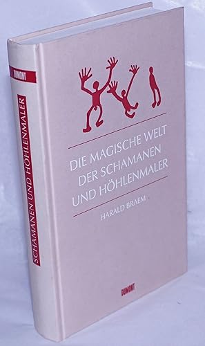 Die magische Welt der Schamanen und Hohlenmaler