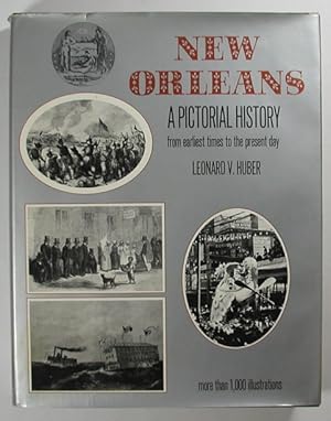 NEW ORLEANS. A Pictorial History From Earliest Times to the Present Day.