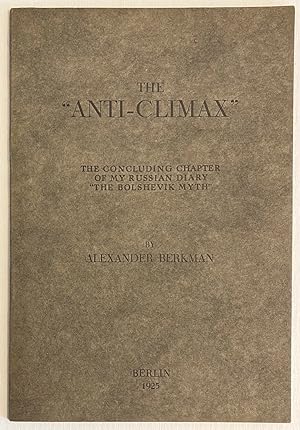 The "Anti-Climax," the concluding chapter of my Russian diary "The Bolshevik Myth"