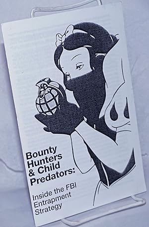 Bild des Verkufers fr Bounty Hunters & Child Predators: Inside the FBI Entrapment Strategy zum Verkauf von Bolerium Books Inc.