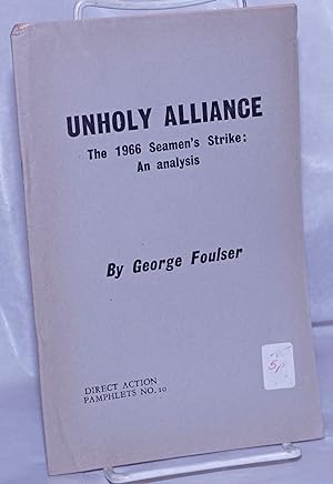 Unholy alliance; the 1966 seamen's strike: an analysis