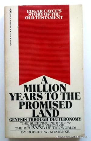 A million years to the Promised Land;: Edgar Cayce's story of the Old Testament, Genesis through ...
