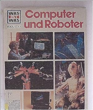 Was ist was, Band 037: Computer und Roboter