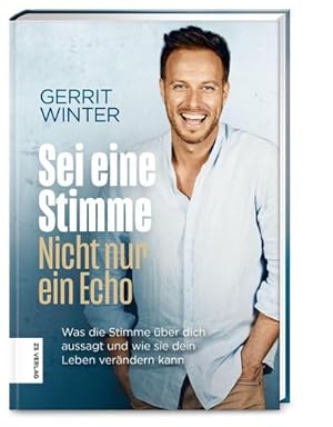 Seller image for Sei eine Stimme, nicht nur ein Echo : Was die Stimme ber dich aussagt und wie sie dein Leben verndern kann for sale by AHA-BUCH GmbH