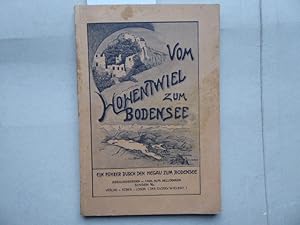 Image du vendeur pour Vom Hohentwiel zum Bodensee. Ein Fhrer durch den Hegau zum Bodensee. Herausgegeben von Carl Alfr. Kellermann. 1.-5. Tausend. mis en vente par Antiquariat Heinzelmnnchen